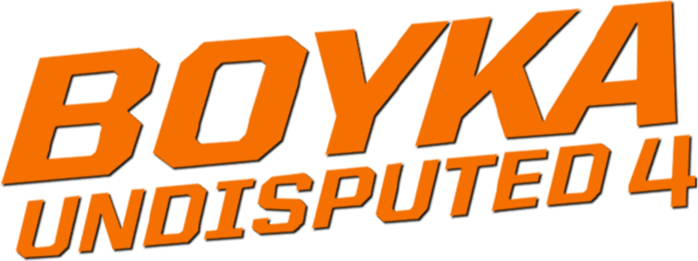Boyka Undisputed IV